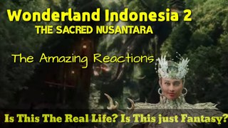 INDONESIAN GREAT MASTERPIECE ‼️ SOME ARE CRYING, OTHERS ALREADY WAITING FOR THE 3rd ‼️ WONDERLAND INDONESIA 2 (The Scared Nusantara) REACTIONS.