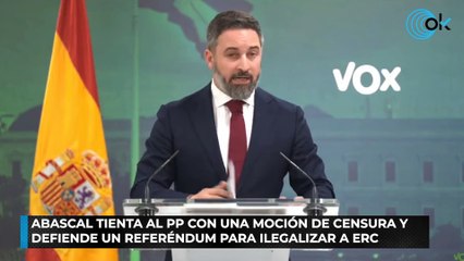 Abascal tienta al PP con una moción de censura y defiende un referéndum para ilegalizar a ERC