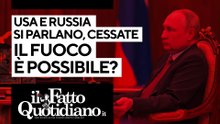 Usa e Russia si parlano, il cessate il fuoco è possibile? Segui la diretta di Peter Gomez