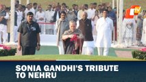 Sonia Gandhi pays floral tribute to Nehru on birth anniversary
