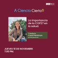 A Ciencia Cierta: La importancia de la COP27 en la salud