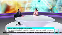 Sabia que um doente que tem osteoporose não fica impedido de colocar implantes?