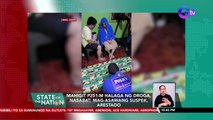 Mahigit P251-M halaga ng droga, nasabat; mag-asawang suspek, arestado | SONA