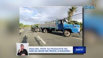Mag-ina, patay sa pagsalpok ng van sa likod ng truck; 4 sugatan | Saksi