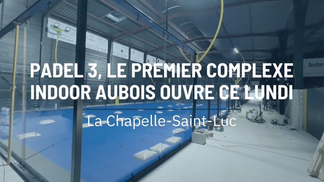 Padel 3, le premier complexe indoor aubois ouvre ce lundi