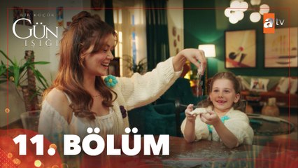 Bir Küçük Gün Işığı 11. Bölüm Özeti: Aşkın ve Sırlar Dolu Anlar 🌟