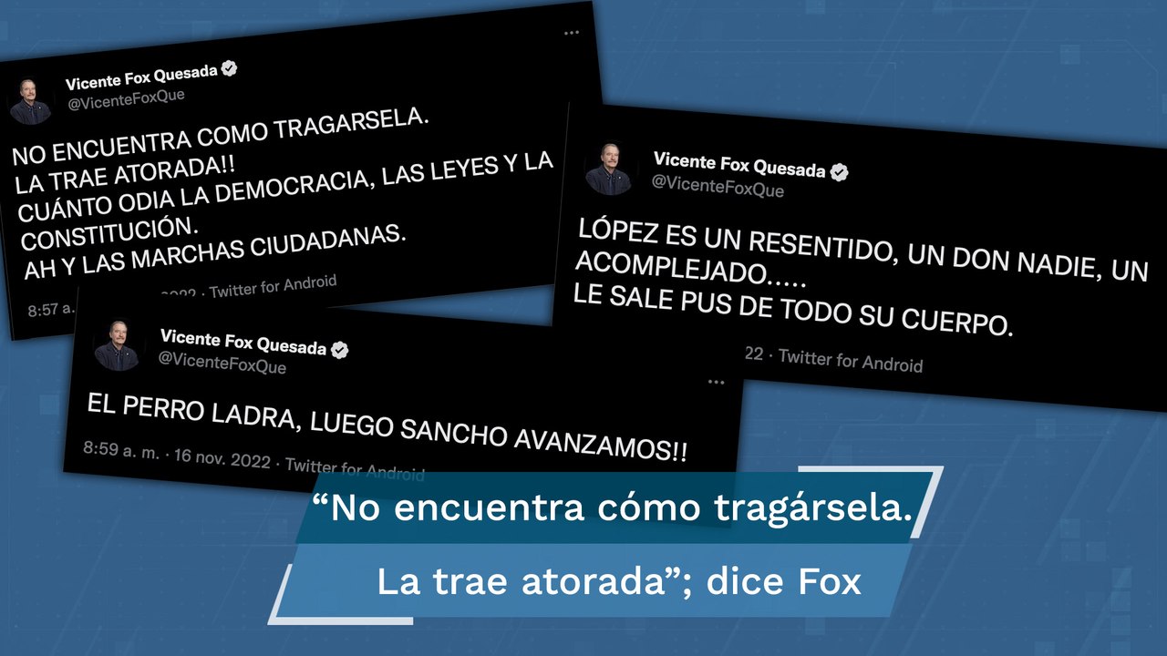 “López es un resentido, un Don nadie”: Fox tras anuncio de marcha convocada por AMLO