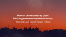 Lirik Lagu Resah Jadi Luka x Laskar Pelangi x Strong