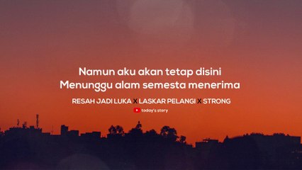 Lirik Lagu Resah Jadi Luka x Laskar Pelangi x Strong