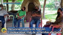 Denuncian reventa de lotes en Cosoleacaque; más de 30 familias afectadas