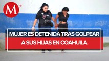 Mujer golpea a sus hijos presuntamente bajo influencia de sustancias tóxicas; Coahuila