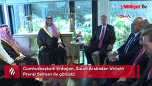 Gözler G-20 Zirvesi'nde! Erdoğan Selman'la görüştü