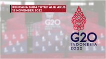 GRAFIS : Rencana Buka Tutup Alih Arus KTT G20 15 November 2022