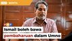 ‘Ismail boleh bawa pembaharuan dalam Umno’, KJ tegas sokongan kepada calon PM