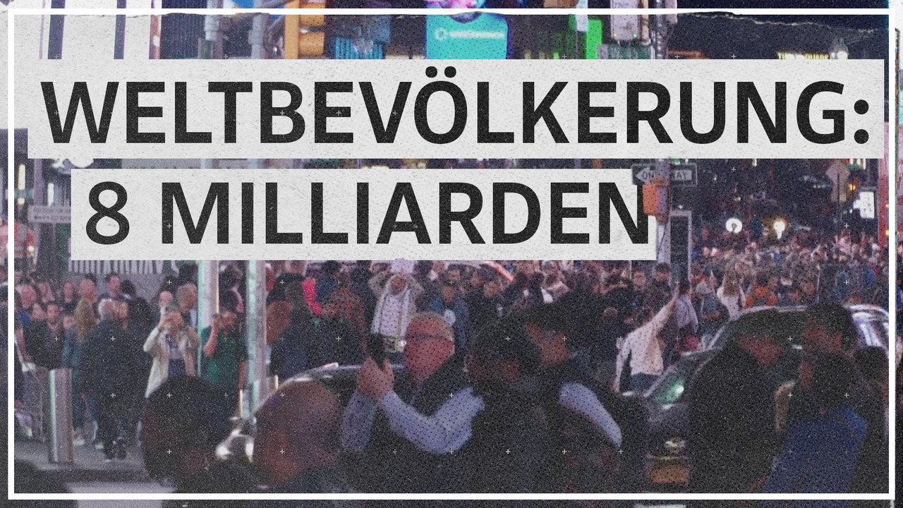 UNO: Weltbevölkerung auf acht Milliarden Menschen gewachsen