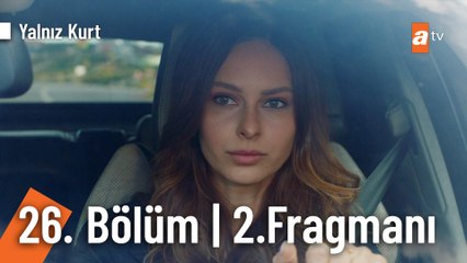 Yalnız Kurt 26. Bölüm 2. Fragmanı | ''"Asl olan sondur"