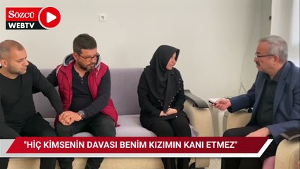 Ecrin'in annesi: Hiç kimsenin davası benim kızımın kanı etmez