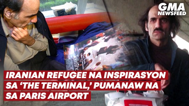 Iranian na inspirasyon sa ‘The Terminal,’ pumanaw na sa Paris airport | GMA News Feed