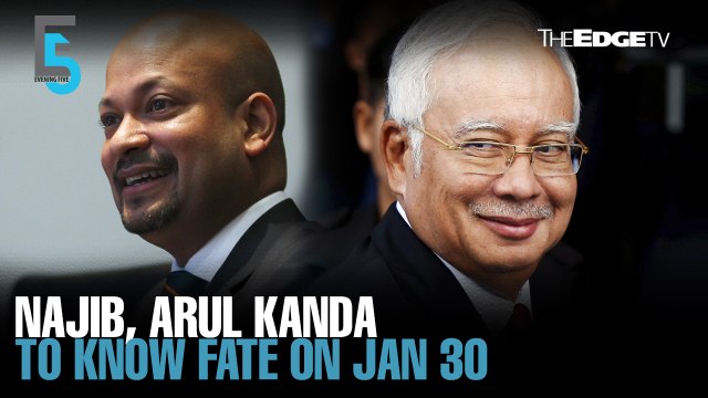 EVENING 5: Najib, Arul Kanda to know fate in 1MDB audit tampering trial on Jan 30