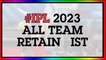 IPL 2023 Retained Players List - All 10 Teams Retained Players || IPL 2023 Released Players