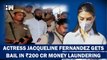 Headlines: Actor Jacqueline Fernandez Gets Bail In 200-Crores Money Laundering Case| Bollywood| ED