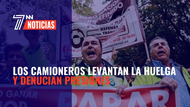 Los camioneros levantan la huelga y denuncian presiones