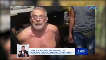 Dutch national na wanted sa pagiging undocumented, arestado | Saksi