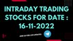 intraday trading stocks for date : 16-11-2022