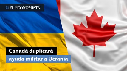 Canadá duplicará ayuda militar a Ucrania para su defensa contra la invasión ilegal de Rusia