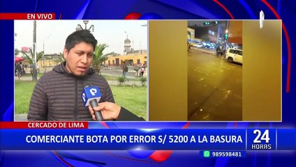 Cercado de Lima: Comerciante bota más de 5000 soles a la basura por error