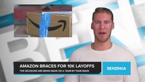 Amazon Braces For 10k Layoffs