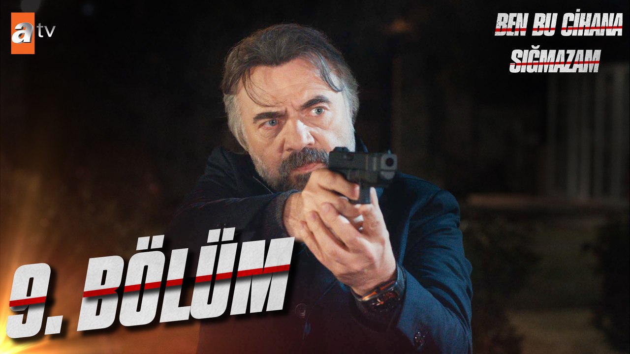 Ben Bu Cihana Sığmazam 9. Bölüm