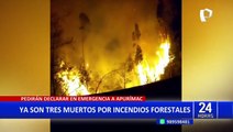 Incendios forestales en Apurímac: evalúan declarar en emergencia a la región