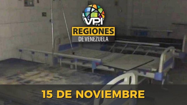 Noticias Regiones de Venezuela hoy - Martes 15 de Noviembre de 2022 | @VPItv