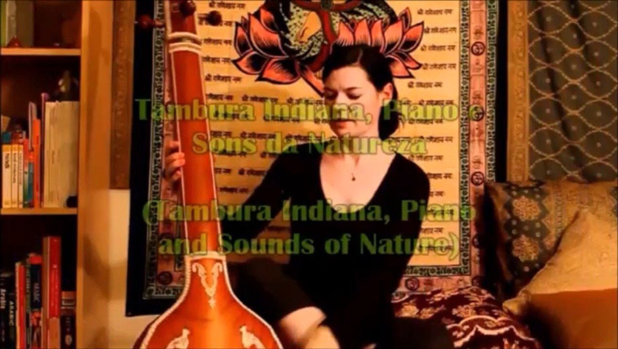 Tambura Indiana, Piano e Sons da Natureza (Meditação, Repouso, Oração Vídeo Dailymotion