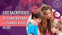 Los SACRIFICIOS de Shakira para llevarse a sus hijos a Miami