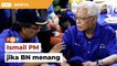 Ismail jadi PM, jika BN menang PRU15, kata Johari