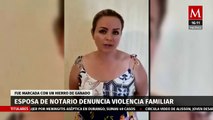 Esposa de notario público de Veracruz denuncia violencia intrafamiliar