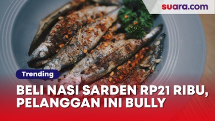 Beli Nasi Sarden Harga Rp21 Ribu, Pelanggan Ini Kena Bully gegara Protes Kemahalan