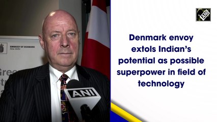 Denmark envoy lauds India’s potential as possible superpower in field of technology