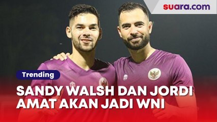 BREAKING NEWS! Sandy Walsh dan Jordi Amat Akan Disumpah Jadi WNI pada 17 November 2022