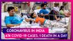 Coronavirus In India: Country Records 474 Covid-19 Cases And One Death In A Day