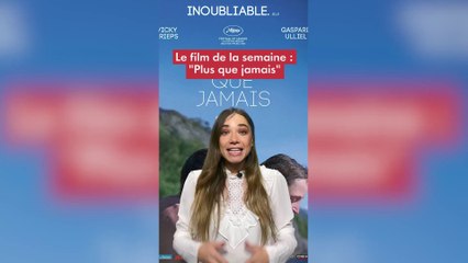 Le film de la semaine : "Plus que jamais"