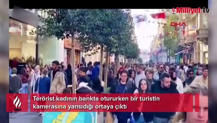 Terörist kadının İstiklal Caddesi'nde turistin kamerasına yansıdığı ortaya çıktı