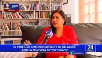 Betssy Chávez: El perfil de Antonio Sotelo y su relación con la ministra de Cultura