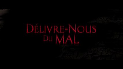 DÉLIVRE-NOUS DU MAL (2014) Bande Annonce VF - HD