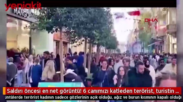 İstiklal Caddesi'ni kana bulayan teröristin yeni görüntüsü! Patlamadan önce turist kamerasına böyle yansımış