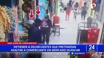 SJL: detienen a delincuentes que pretendían asaltar a comerciante en mercado Huáscar