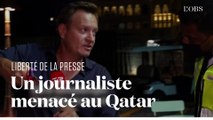 Coupe du monde 2022 : un journaliste menacé au Qatar cinq jours avant le coup d'envoi