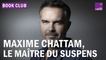 Maxime Chattam : "Imaginer le pire pour conjurer le sort"